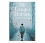 No Longer Human by Osamu Dazai