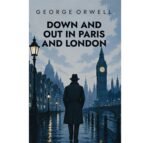 Down and Out in Paris and London