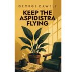 Keep the Aspidistra Flying